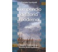 Compendio di Storia moderna: Parte II. Dalla metà del Seicento all’età napoleonica (CLORI Education)