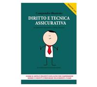 Compendio Illustrato di Diritto e Tecnica Assicurativa