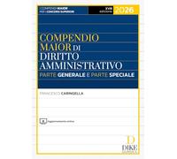 Compendio maior di diritto amministrativo. Parte generale e parte speciale 2026. Con aggiornamento online (Compendi Maior. Per i concorsi superiori)