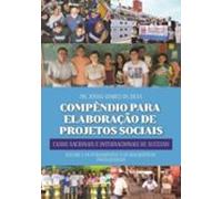 Compêndio Para A Elaboração De Projetos Sociais: Casos Nacionais E Int