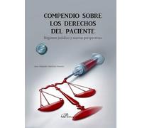 Compendio sobre los derechos del paciente: Régimen jurídico y nuevas perspectivas (SIN COLECCION)
