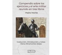 Compendio sobre los ejercicios y el arte militar reunido en tres libros