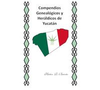 Compendios Genealógicos y Heráldicos de Yucatán