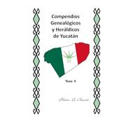 Compendios Genealógicos y Heráldicos de Yucatán Volumen V
