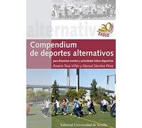 Compendium de deportes alternativos para dinamizar eventos y actividades lúdico-: 84 (Textos Institucionales)