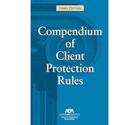 Compendium of Client Protection Rules, Third Edition