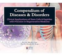 Compendium of Diseases & Disorders: Clinical Applications of Stem Cells with Precision in Regenerative Medicine