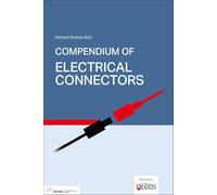 Compendium of Electrical Connectors: A Reference Guide for engineers, Technicians, and Designers