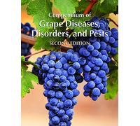 Compendium of grape diseases, disorders, and pests