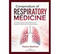 Compendium of Respiratory Medicine: An Evidence-Based Clinical Reference for Residents, Fellows, and Practicing Clinicians