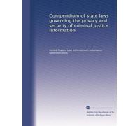 Compendium of state laws governing the privacy and security of criminal justice information