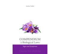 Compendium of the 5 Biological Laws: Signs and Symptoms: German New Medicine (5 Biological Laws and New Germanic Medicine)