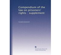Compendium of the law on prisoners' rights : supplement