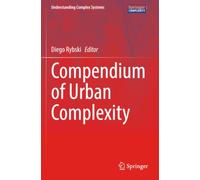 Compendium of Urban Complexity (Understanding Complex Systems)