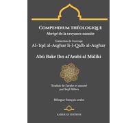 Compendium théologique d'Abū Bakr Ibn alʿArabī al Māliki: Al-ʿIqd al-Asghar li-l-Qalb al-Asghar