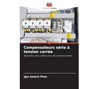 Compensateurs série à tension carrée: Application dans l'atténuation des chutes de tension