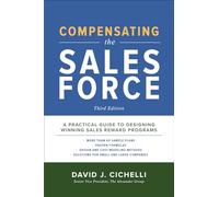 Compensating the Sales Force, Third Edition: A Practical Guide to Designing Winning Sales Reward Programs (MARKETING/SALES/ADV & PROMO)