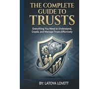 compete guide to trusts: “Proven Strategies to Build Trust, Strengthen Bonds, and Improve Your Life”