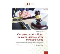Competence des officiers de police judiciaire et du ministere public: en matière transactionnelle dans la répression des infractions forestières: constats, analyses et perspectives