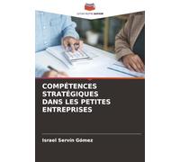 COMPÉTENCES STRATÉGIQUES DANS LES PETITES ENTREPRISES
