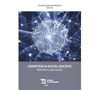 Competencia digital docente. Reflexiones y experiencias (Plural)