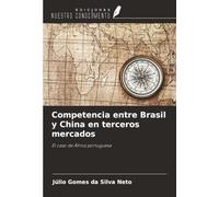Competencia entre Brasil y China en terceros mercados: El caso de África portuguesa
