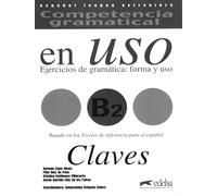 Competencia gramatical en Uso. Ejercicios de gramática: forma y uso. B2 Claves | Alfredo González Hermoso, Aurora Cervera Vélez, Carlos Romero Due