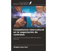 Competencia intercultural en la negociación de contratos: en el sector de los productos médicos en Austria y Alemania