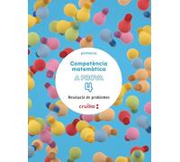 Competència matemàtica. A prova 4. Resolució de problemes. 4 Primària