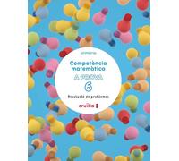 Competència matemàtica. A prova 6. Resolució de problemes. 6 Primària