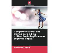 Competência oral dos alunos do G-11 na utilização do inglês como segunda língua