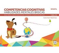 Competencias cognitivas. Habilidades mentales básicas 5.2 Progresint integrado infantil: Apoyo básico cognitivo para estimular un desarrollo competencial adecuado