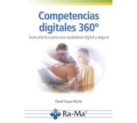 Competencias digitales 360º. Guía práctica para una ciudadanía digital y segura