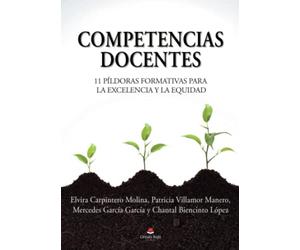 Competencias docentes: 11 píldoras formativas para la excelencia y la equidad (SIN COLECCION)