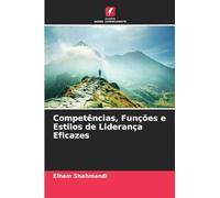 Competências, Funções e Estilos de Liderança Eficazes