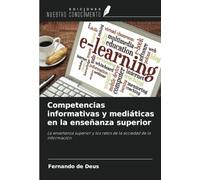 Competencias informativas y mediáticas en la enseñanza superior: La enseñanza superior y los retos de la sociedad de la información