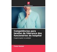 Competências para tarefas de liderança dos funcionários do hospital: O papel do gestor na avaliação