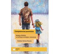 Competencias parentales: Modelo ODISEA: un enfoque ecológico-relacional