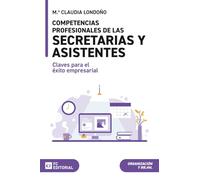 Competencias profesionales de las secretarias y asistentes: Claves para el éxito empresarial