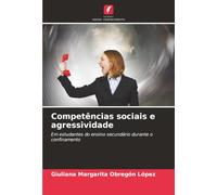 Competências sociais e agressividade: Em estudantes do ensino secundário durante o confinamento