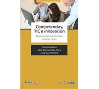 Competencias, TIC e Innovación | José Manuel Ríos Ariza, Julio(coords.) Ruiz Palmero