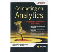 Competing on analytics: Inteligencia competitiva para ganar (SIN COLECCION)