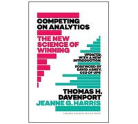 Competing on Analytics, Updated, with a New Introduction: The New Science of Winning