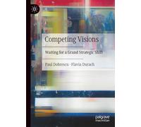 Competing Visions: Waiting for a Grand Strategic Shift