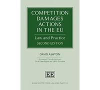 Competition Damages Actions in the EU: Law and Practice: Second Edition (Elgar Competition Law and Practice series)