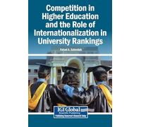 Competition in Higher Education and the Role of Internationalization in University Rankings