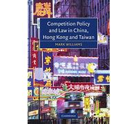 Competition Policy and Law in China, Hong Kong and Taiwan Paperback
