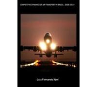 Competitive Dynamics Of Air Transport In Brazil: 2008-2014 (ebook)