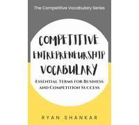 Competitive Entrepreneurship Vocabulary: Essential Terms and Strategies for Business and Marketing Success (Competitive Business Vocabulary)