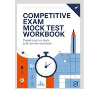 COMPETITIVE EXAM MOCK TEST WORKBOOK: timed practice tests and revision exercises